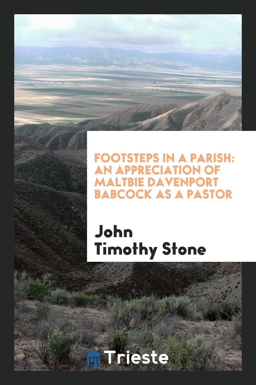 Footsteps in a Parish: An Appreciation of Maltbie Davenport Babcock as a Pastor