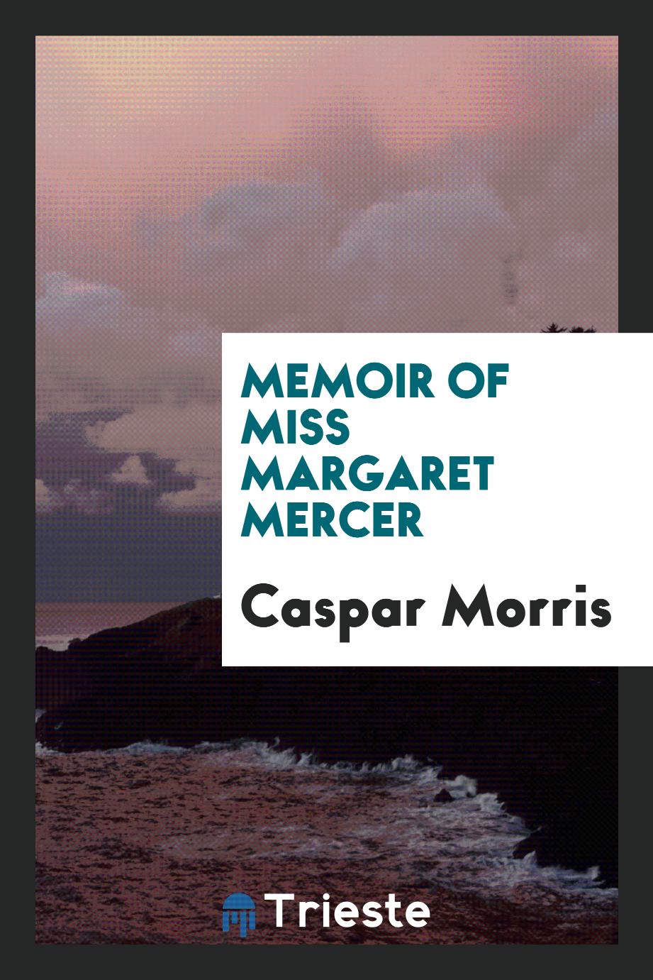 Memoir of Miss Margaret Mercer