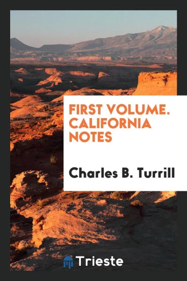 First Volume. California notes