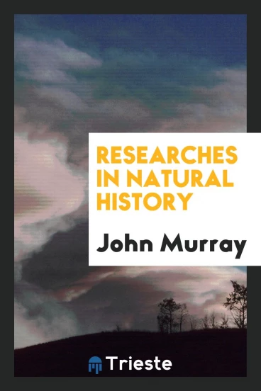 Researches in Natural History