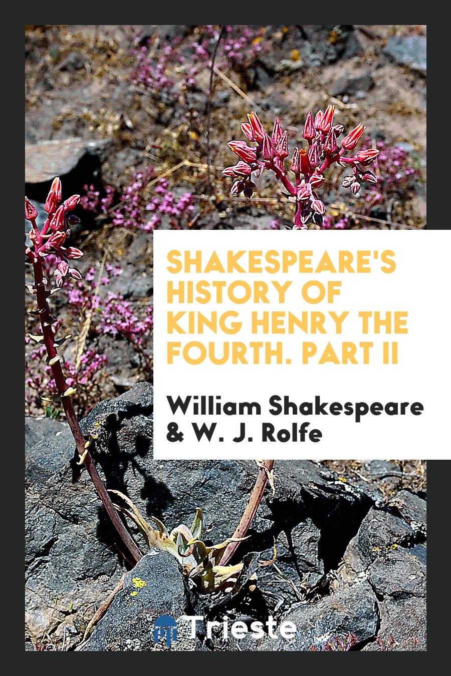Shakespeare's history of King Henry the Fourth. Part II
