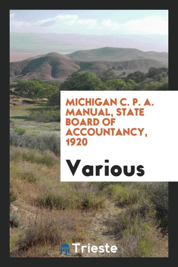 Michigan C. P. A. manual, State Board of Accountancy, 1920