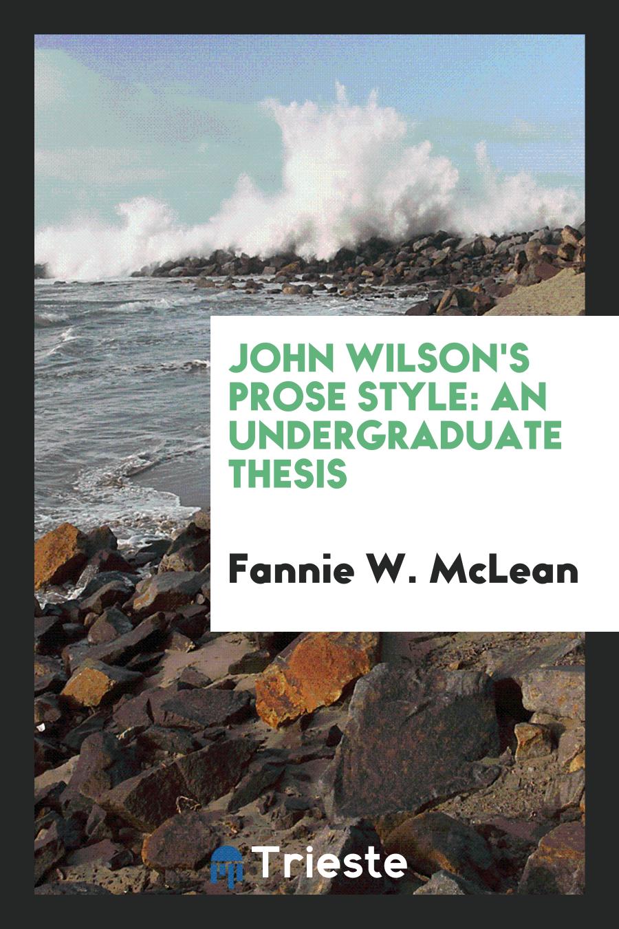 John Wilson's Prose Style: An Undergraduate Thesis
