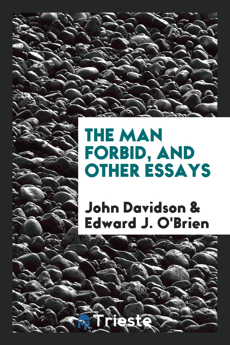 The man forbid, and other essays