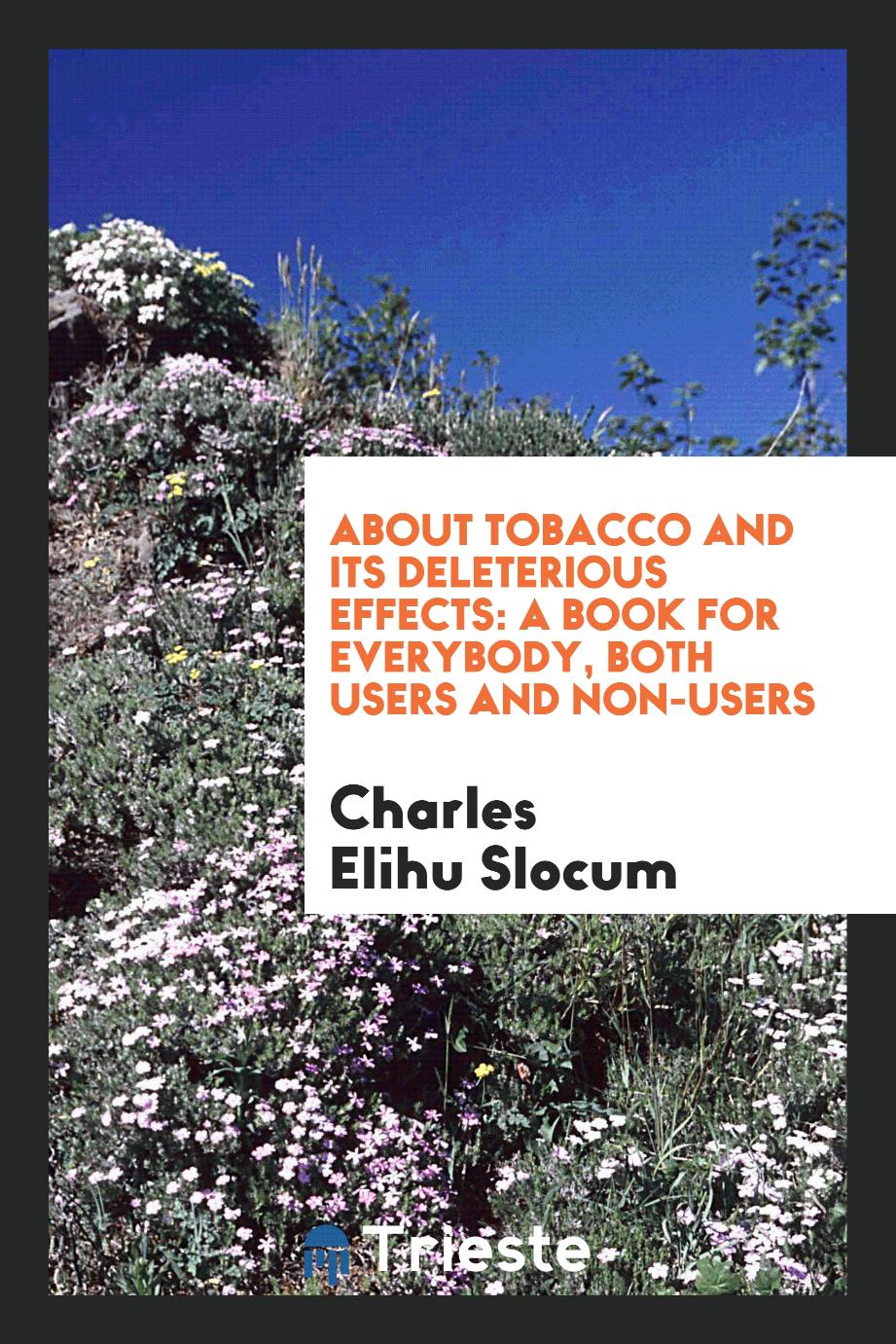 About Tobacco and Its Deleterious Effects: A Book for Everybody, Both Users and non-users