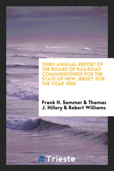 Third Annual Report of the Board of Railroad Commissioners for the State of New Jersey for the Year 1909