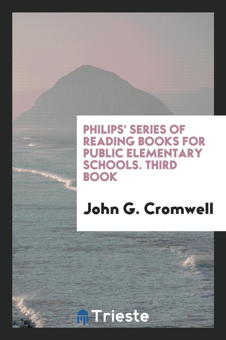 Philips' Series of Reading Books for Public Elementary Schools. Third Book