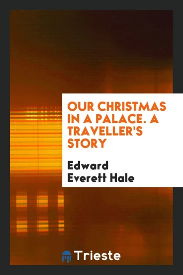 Our Christmas in a palace. A traveller's story