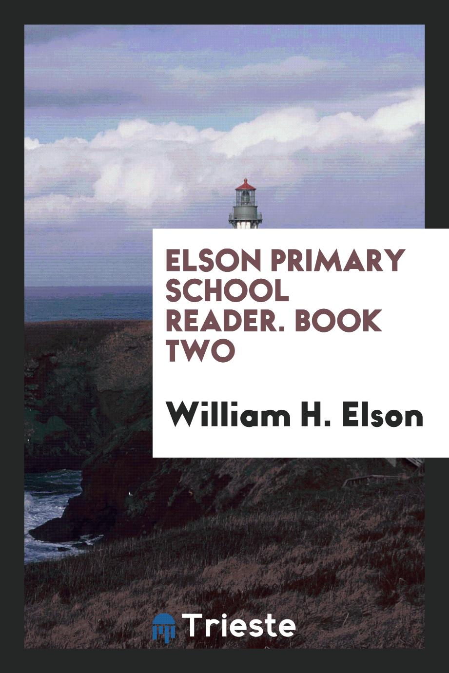 Elson Primary School Reader. Book Two