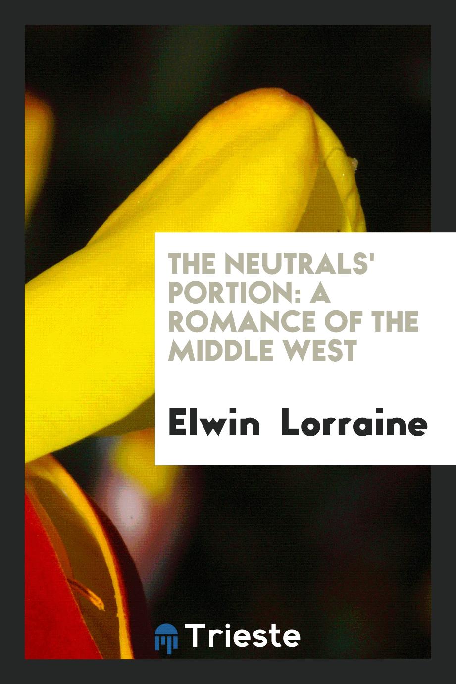 The Neutrals' Portion: A Romance of the Middle West