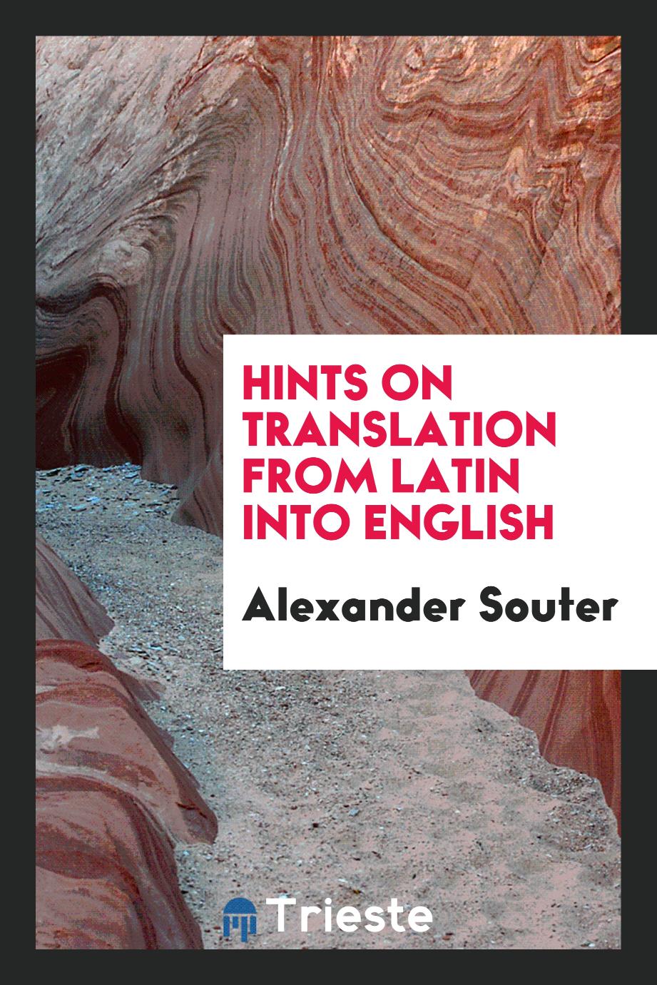 Alexander Souter - Hints on Translation from Latin Into English