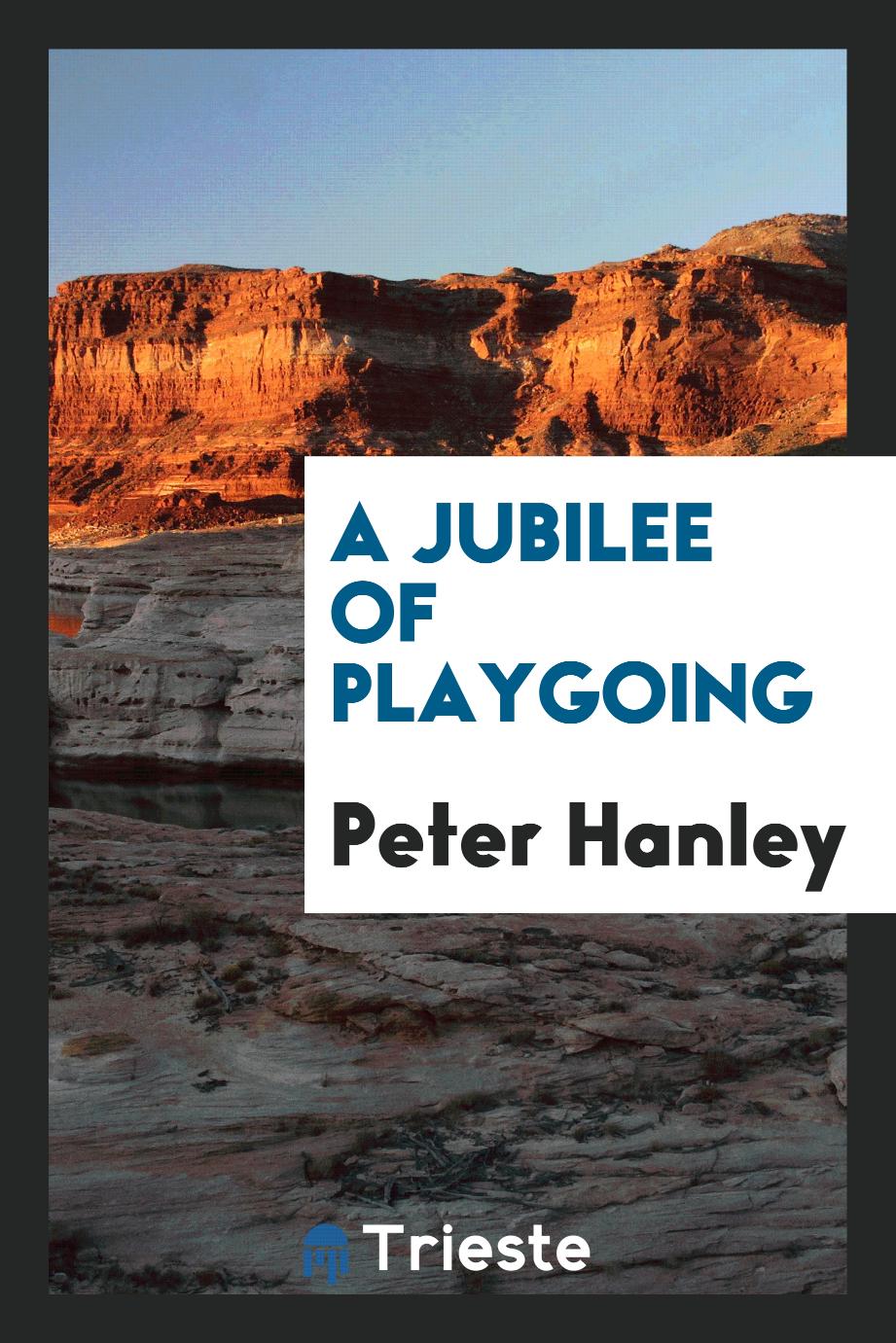 A Jubilee of Playgoing