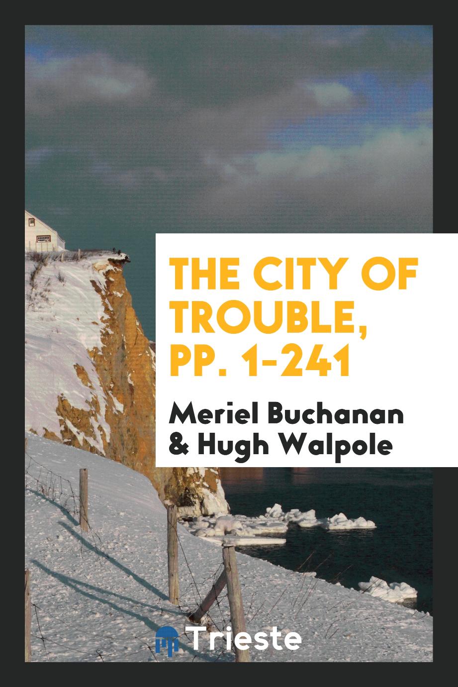The City of Trouble, pp. 1-241