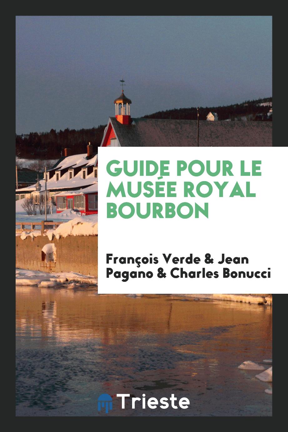 Guide pour le Musée royal Bourbon
