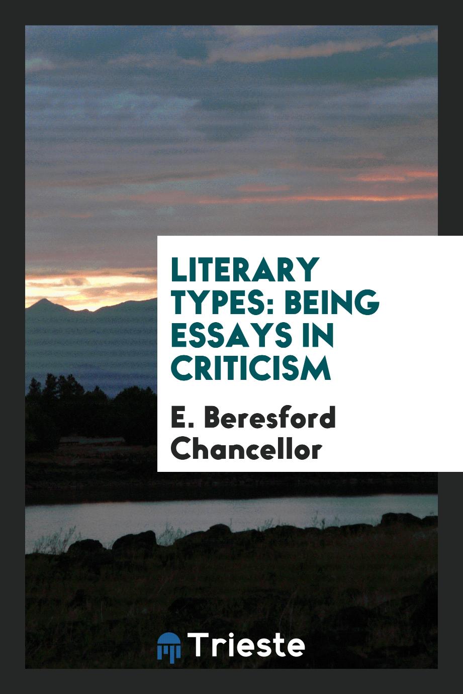 Literary types: being essays in criticism