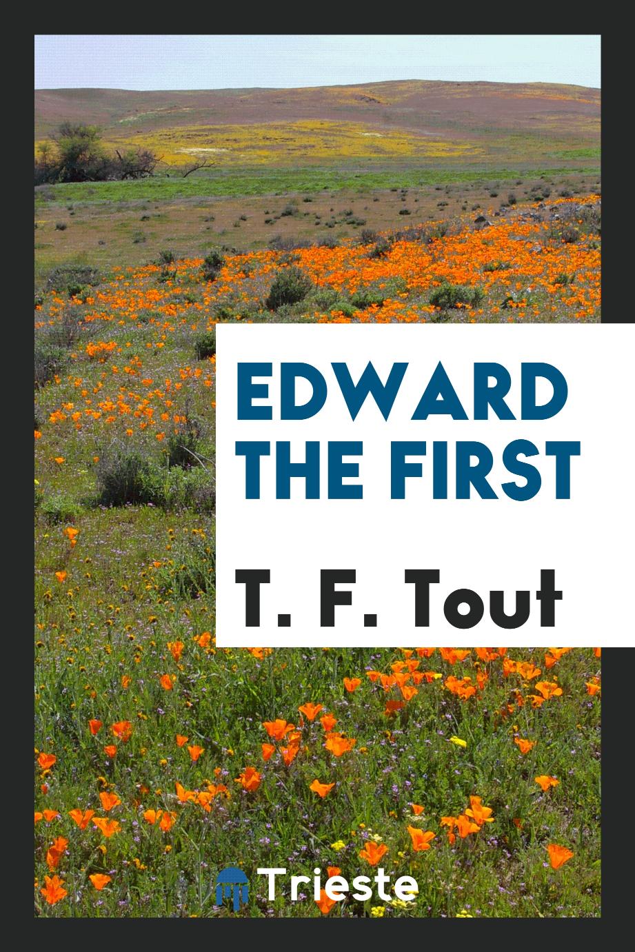 T. F. Tout - Edward the First