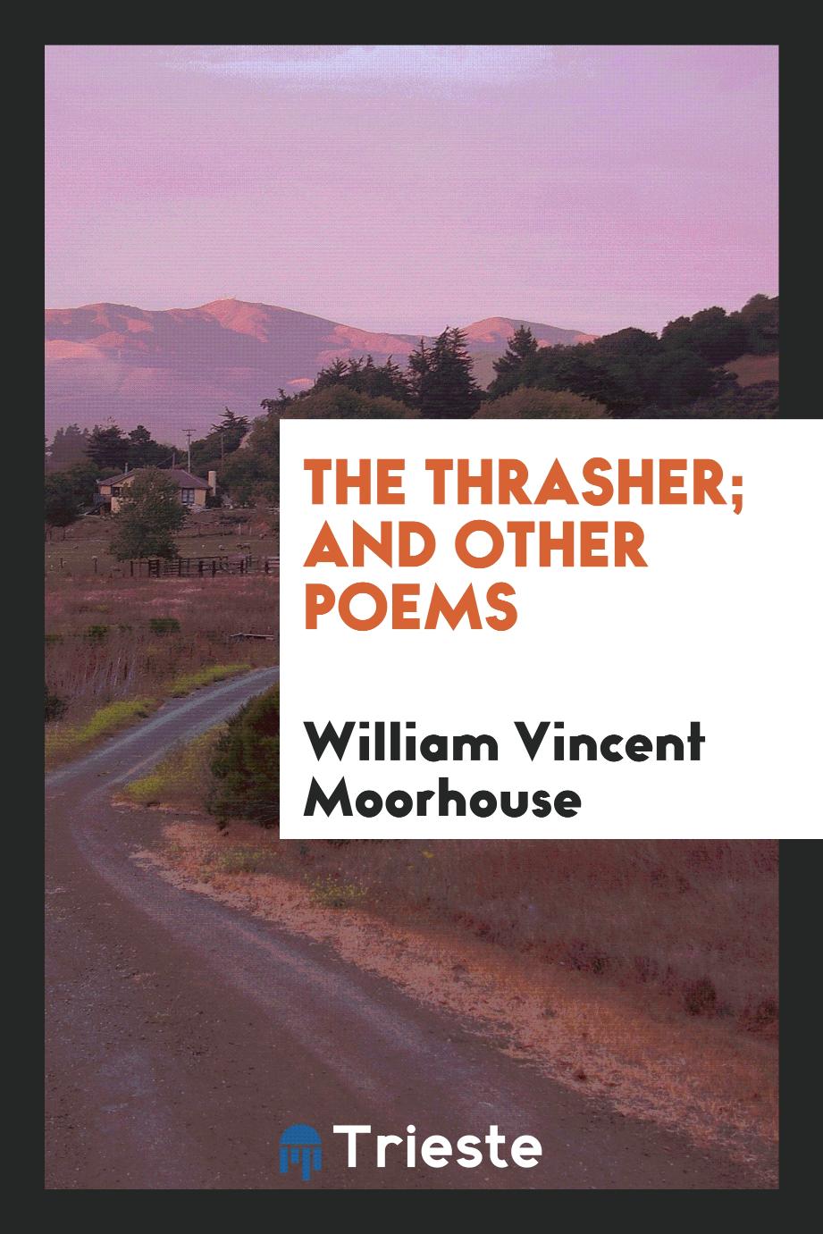 The thrasher; and other poems
