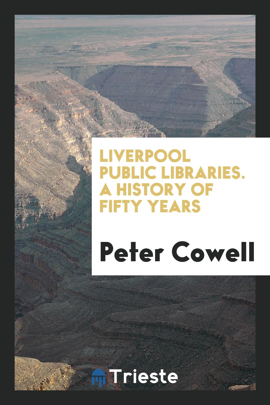 Liverpool public libraries. A history of fifty years