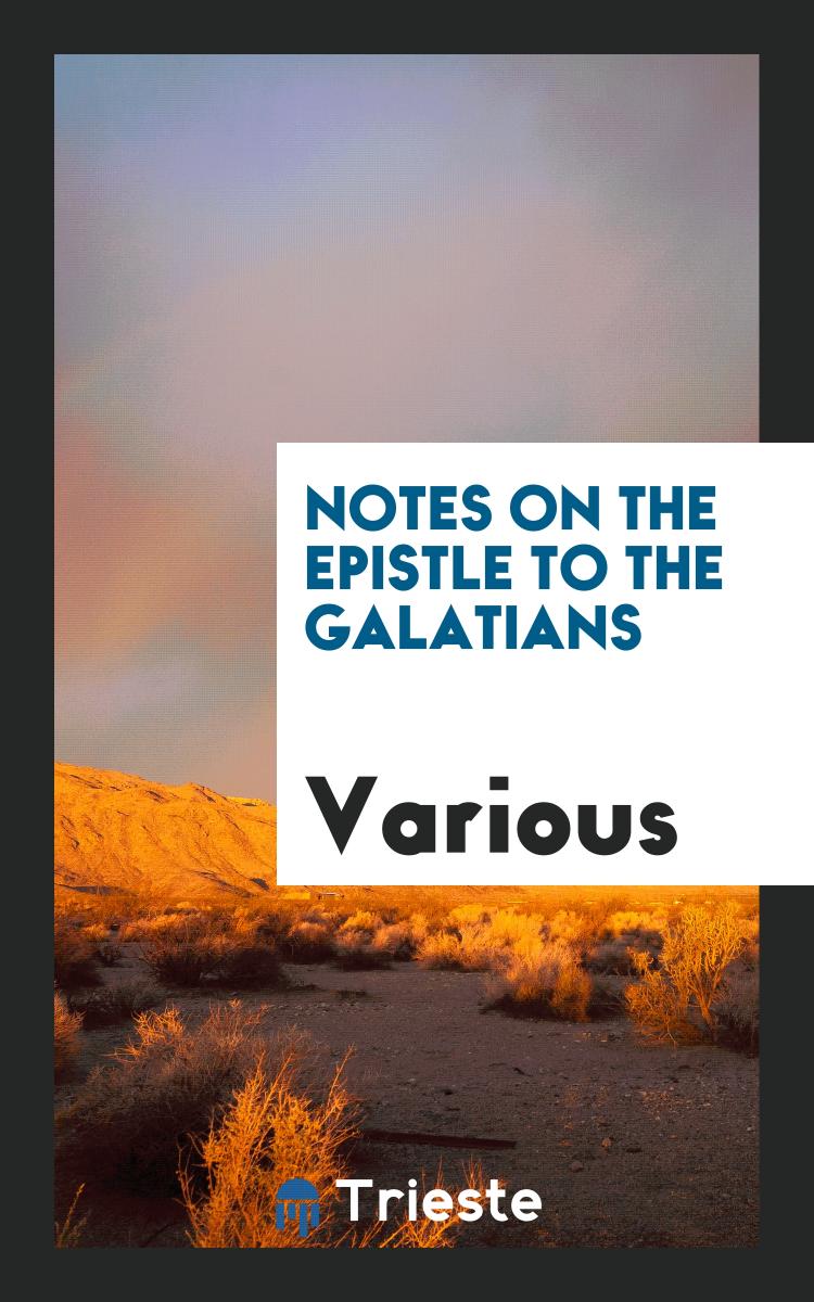 Notes on the Epistle to the Galatians
