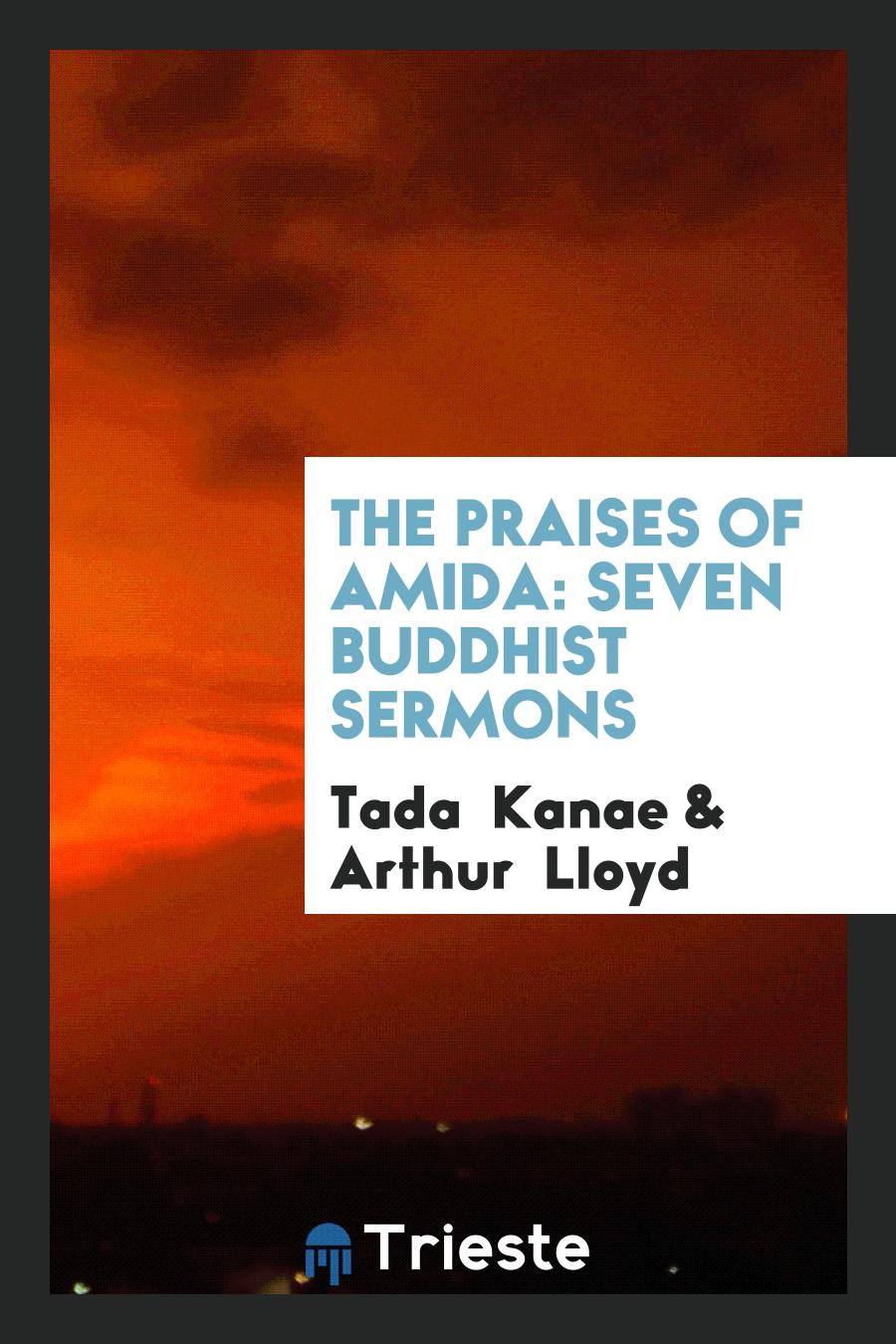 The Praises of Amida: Seven Buddhist Sermons