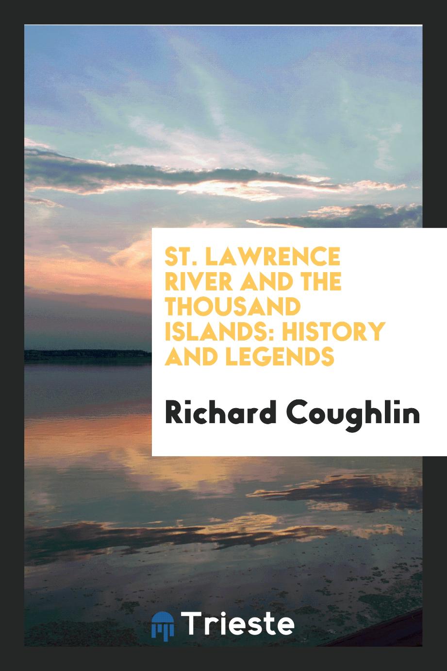 St. Lawrence River and the Thousand Islands: History and Legends