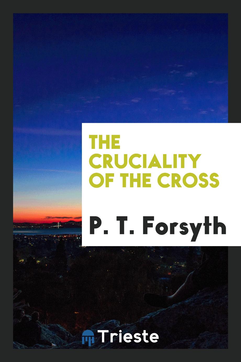 The cruciality of the cross