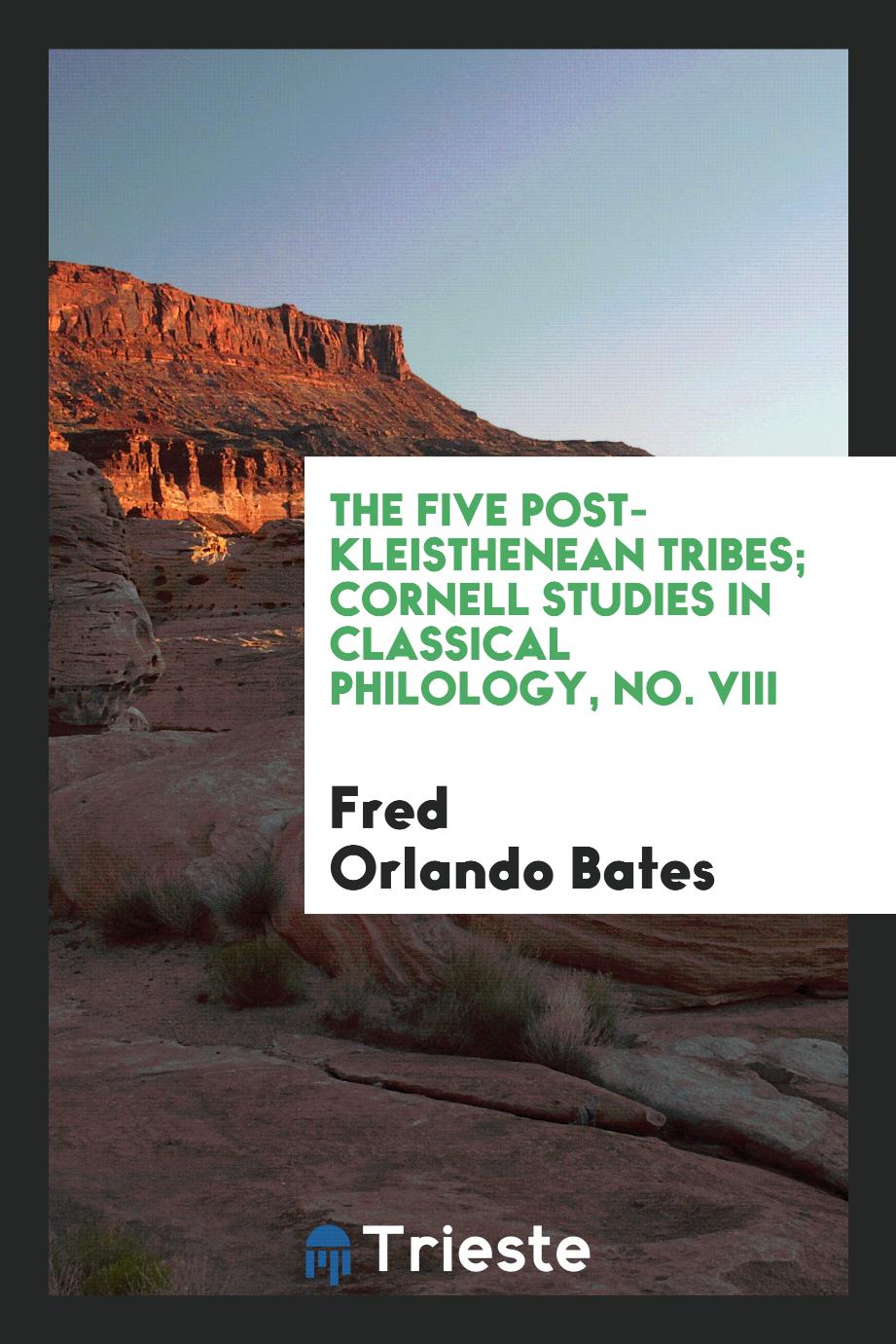 The Five Post-Kleisthenean Tribes; Cornell Studies in Classical Philology, No. VIII