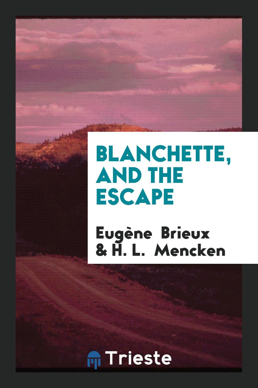 Blanchette, and the Escape