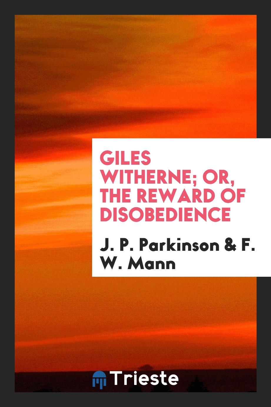 Giles Witherne; or, The reward of disobedience