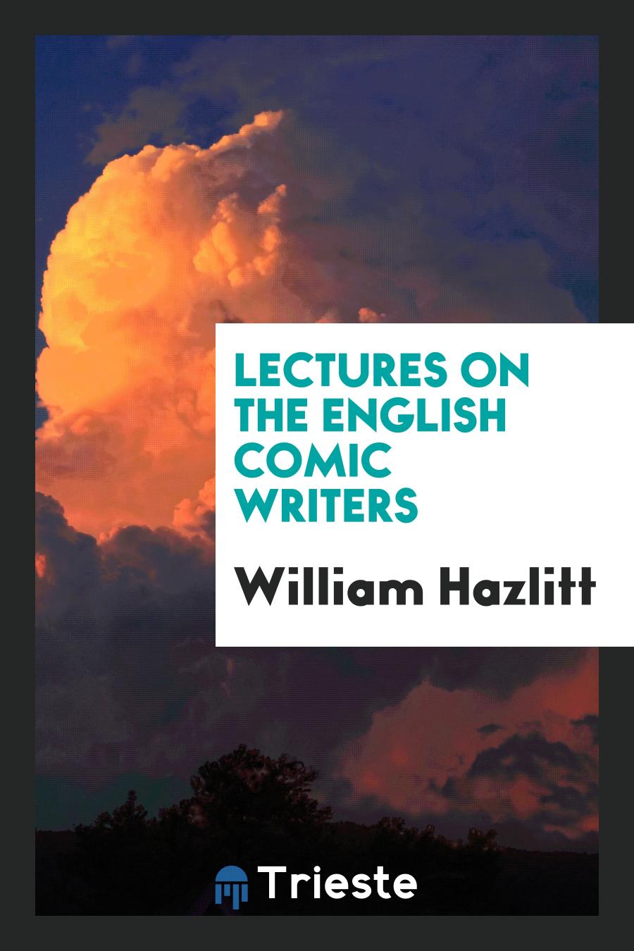 William Hazlitt - Lectures on the English comic writers