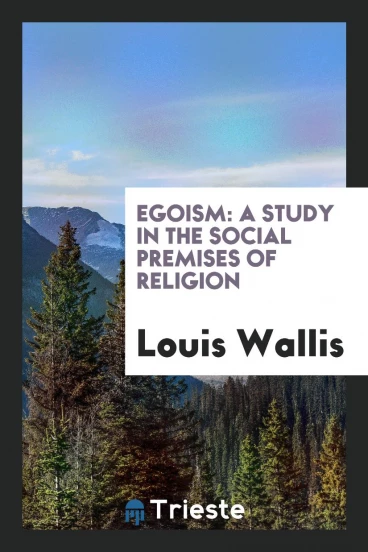 Egoism: A Study in the Social Premises of Religion