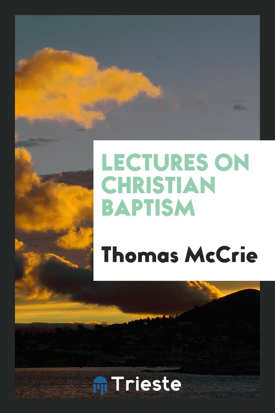 Lectures on Christian baptism