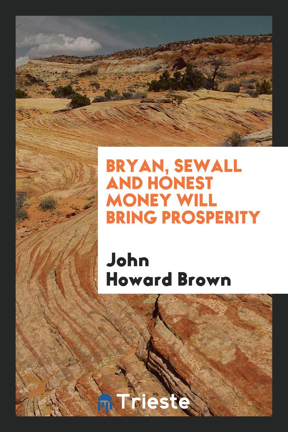 Bryan, Sewall and honest money will bring prosperity