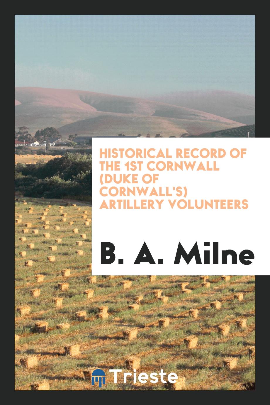 Historical Record of the 1st Cornwall (Duke of Cornwall's) Artillery Volunteers