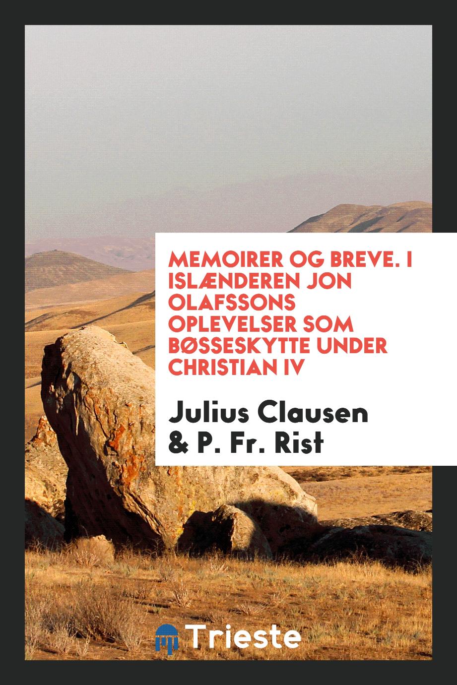 Memoirer og breve. I Islænderen Jon Olafssons Oplevelser Som Bøsseskytte under christian IV
