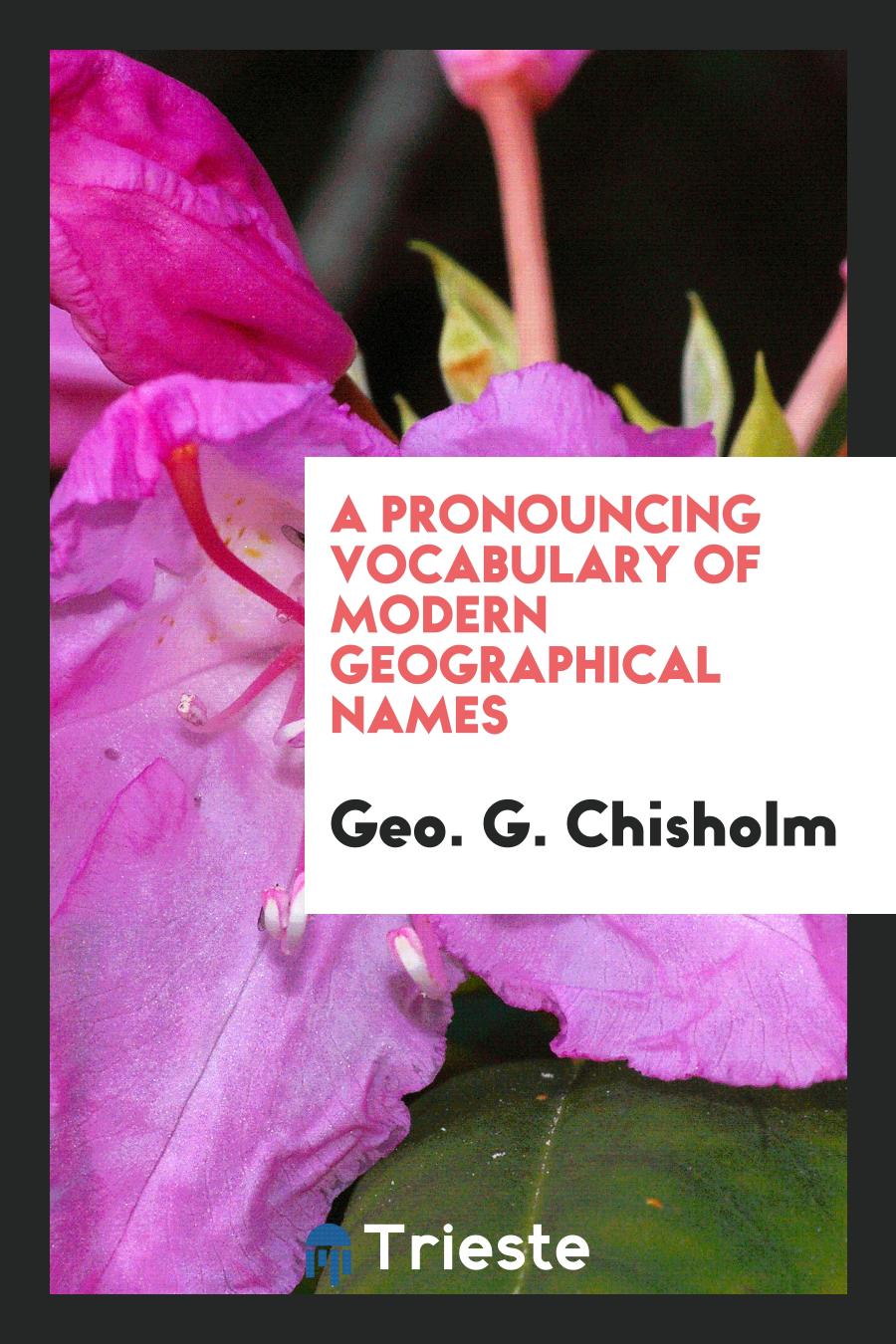 A Pronouncing Vocabulary of Modern Geographical Names