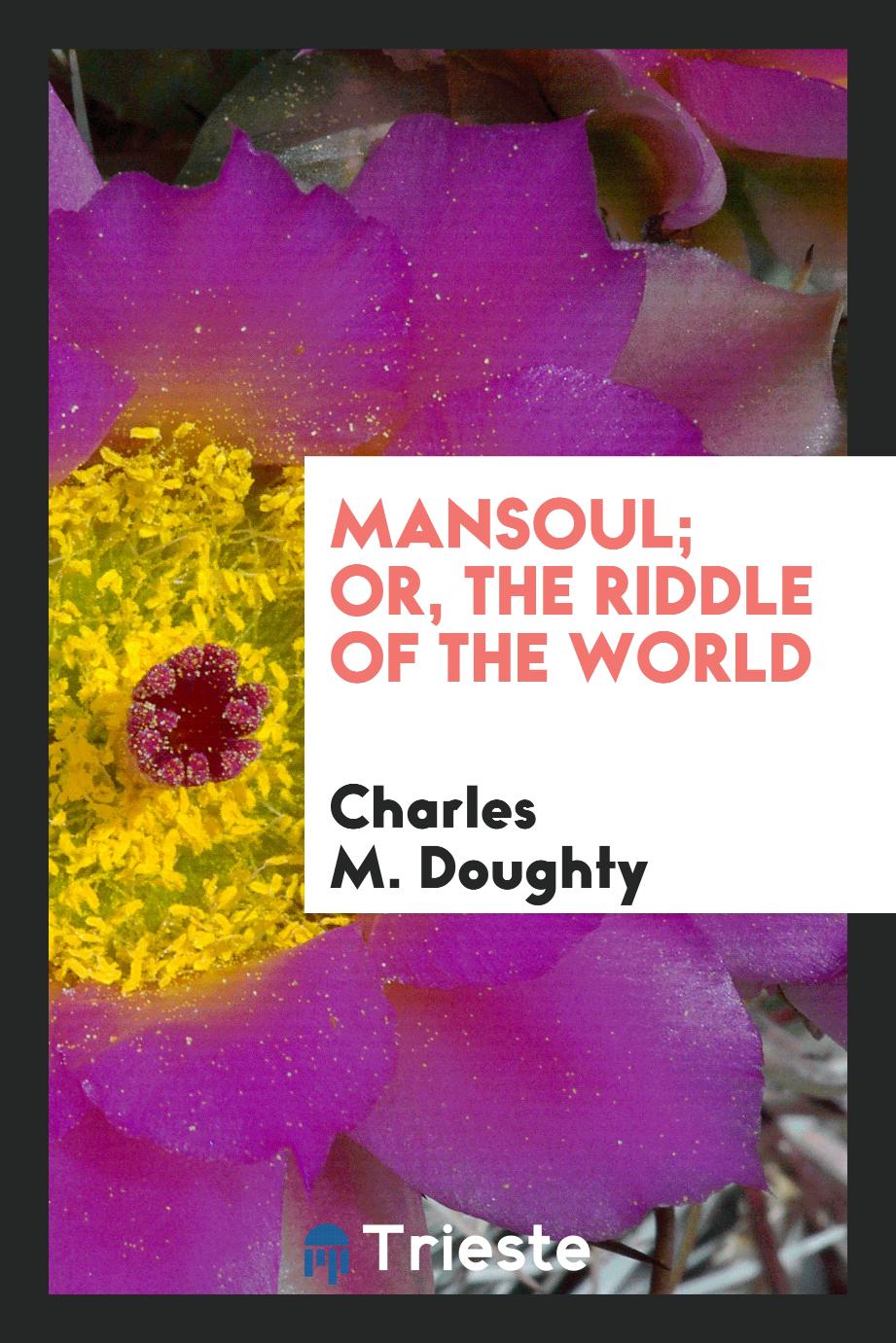 Mansoul; or, The riddle of the world