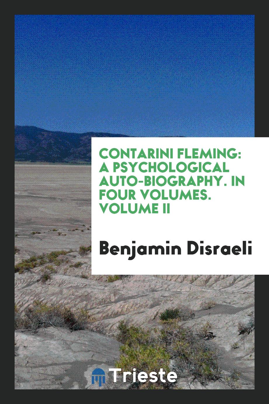 Contarini Fleming: a psychological auto-biography. In four volumes. Volume II