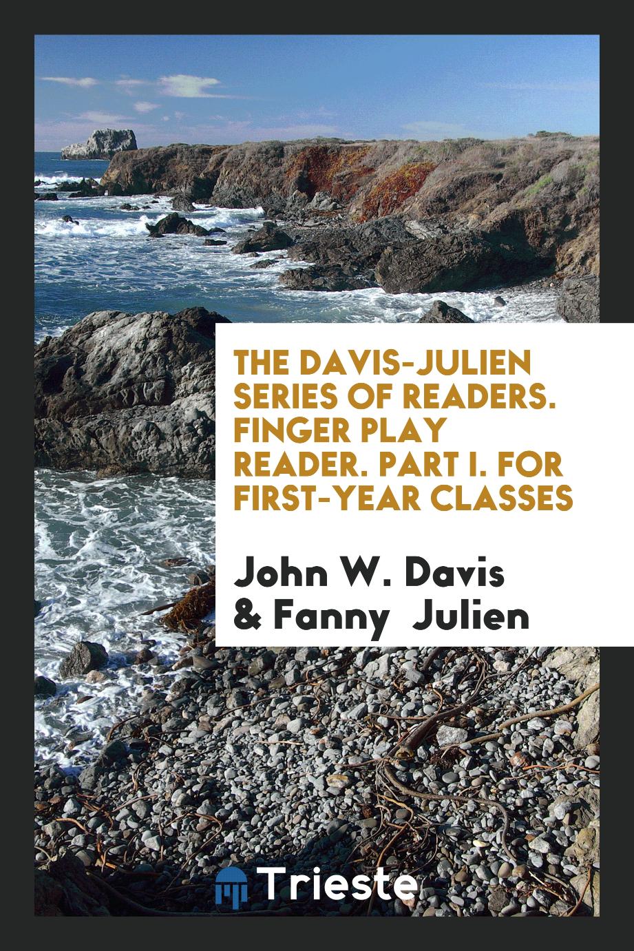 The Davis-Julien Series of Readers. Finger Play Reader. Part I. For First-Year Classes