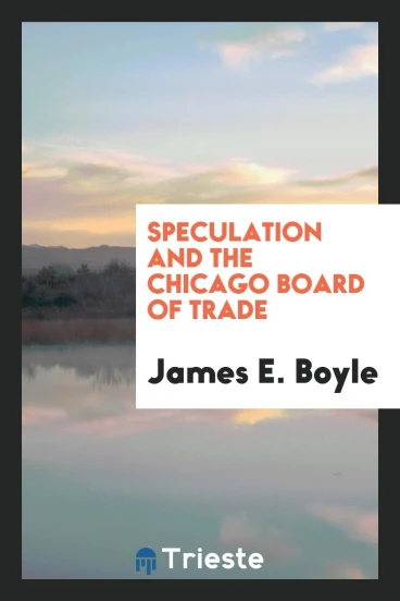 Speculation and the Chicago Board of Trade