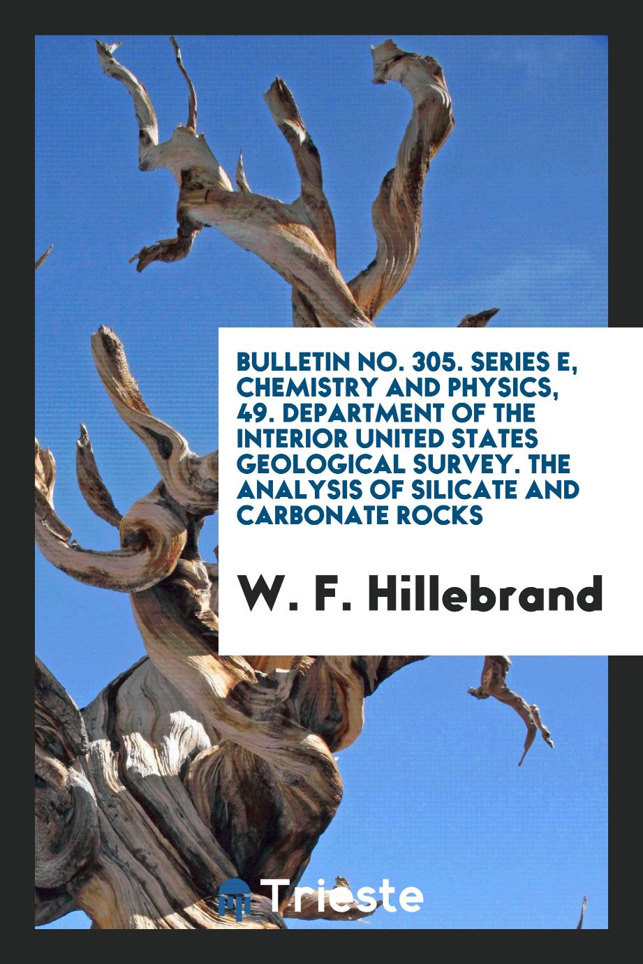 Bulletin No. 305. Series E, Chemistry and Physics, 49. Department of the Interior United States Geological Survey. The Analysis of Silicate and Carbonate Rocks