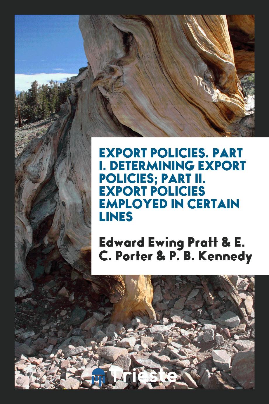 Export Policies. Part I. Determining Export Policies; Part II. Export Policies Employed in Certain Lines