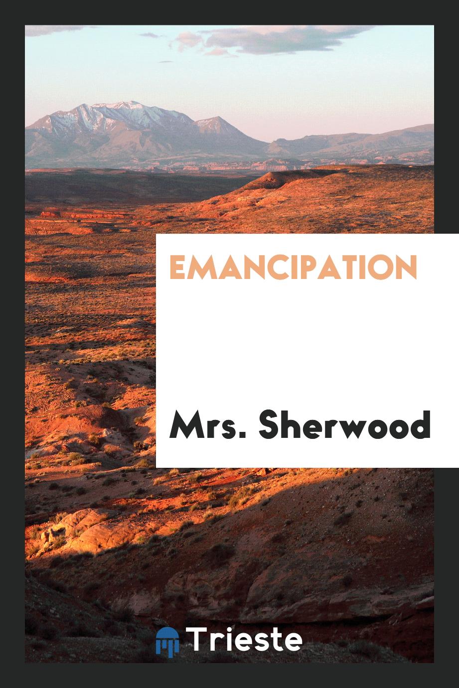Mrs. Sherwood - Emancipation