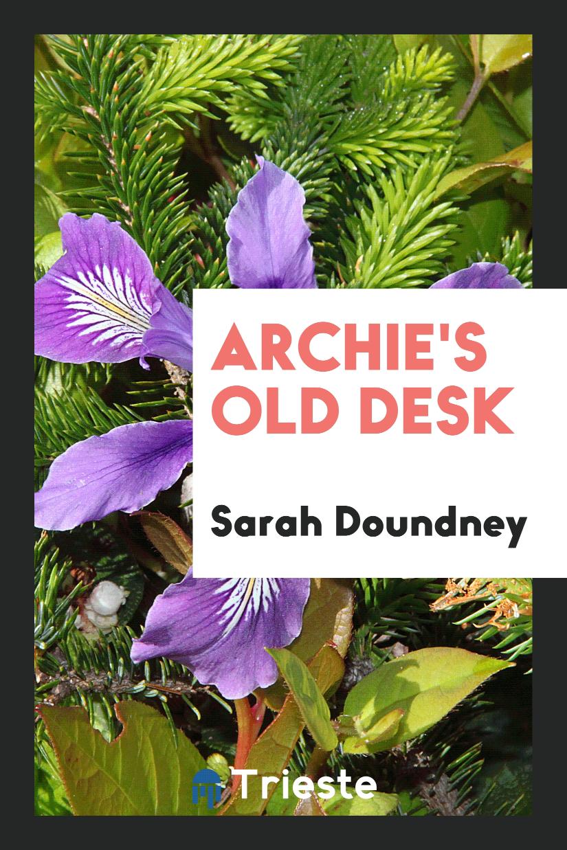Archie's Old Desk