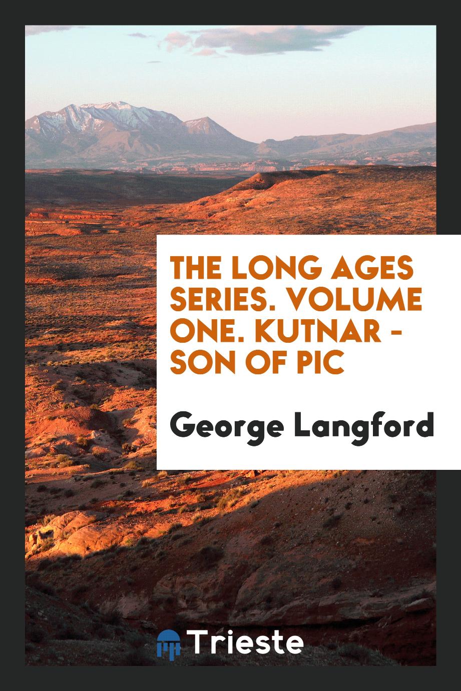 The Long Ages Series. Volume One. Kutnar - Son of Pic