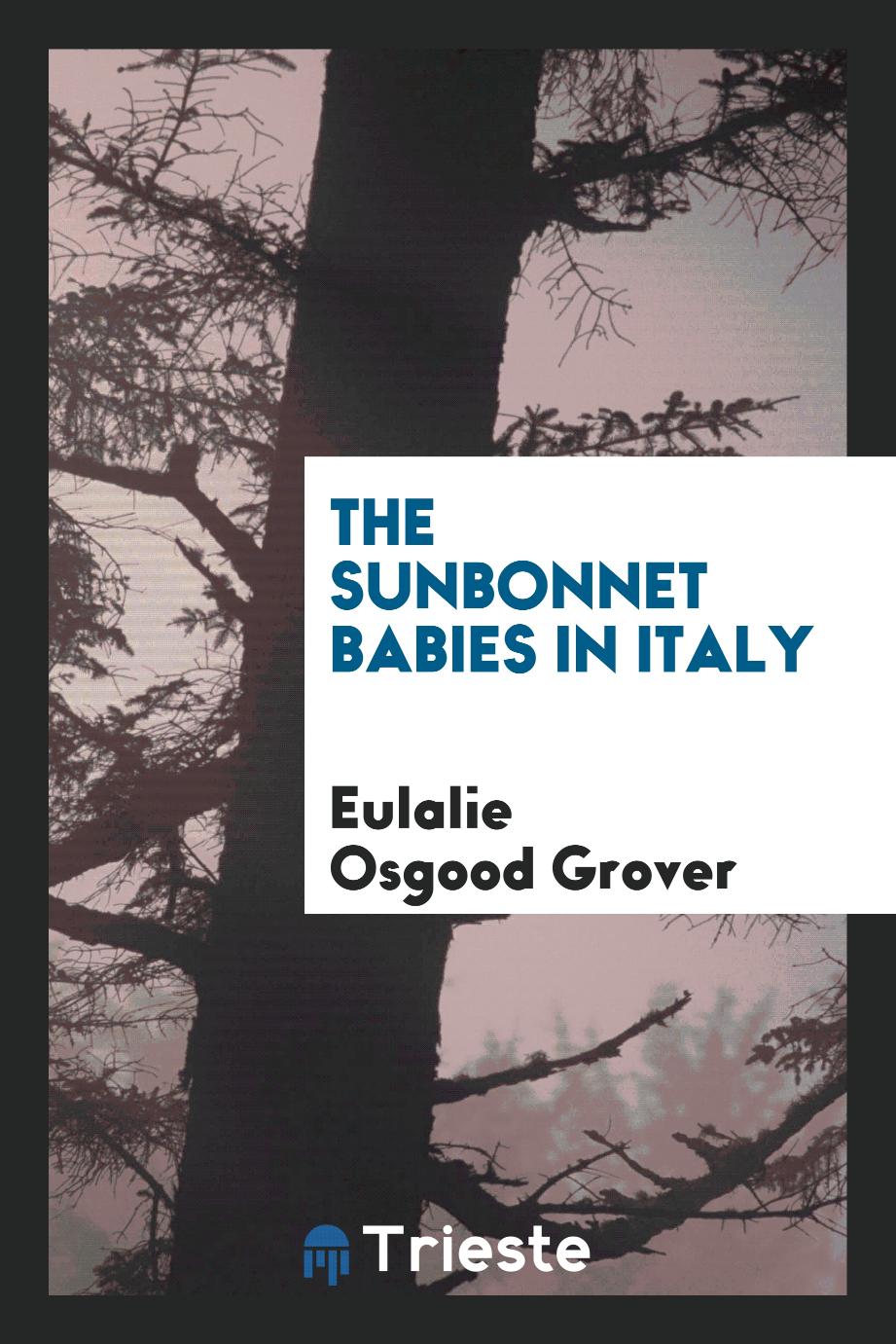 Eulalie Osgood Grover - The sunbonnet babies in Italy