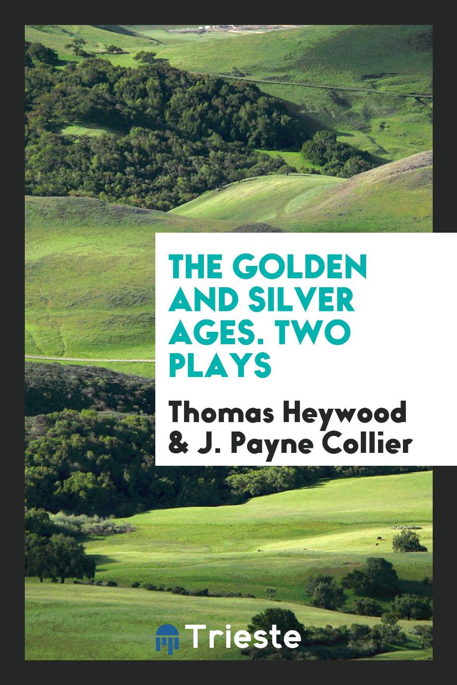The Golden and Silver ages. Two plays