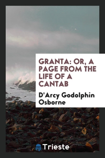 Granta: Or, a Page from the Life of a Cantab