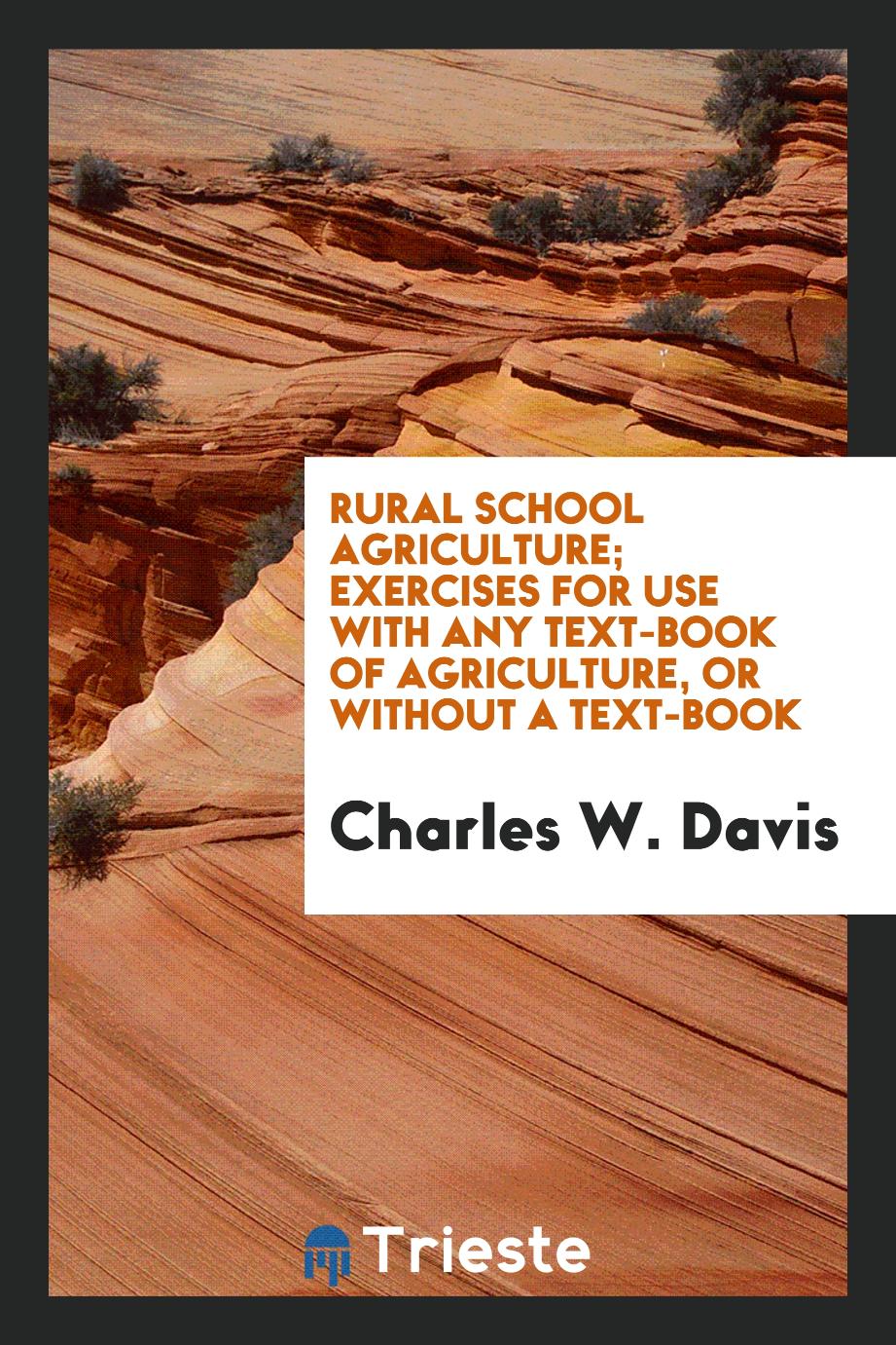 Rural school agriculture; exercises for use with any text-book of agriculture, or without a text-book