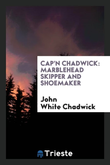 Cap'n Chadwick: Marblehead Skipper and Shoemaker